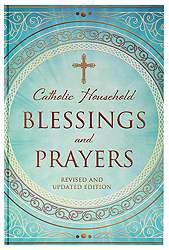 Catholic Household Blessings and Prayers