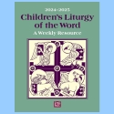 Book-Children&#8217;s Liturgy of the Word 2024-2025, A Weekly Resource