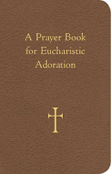 A Prayer Book, Eucharistic Adoration